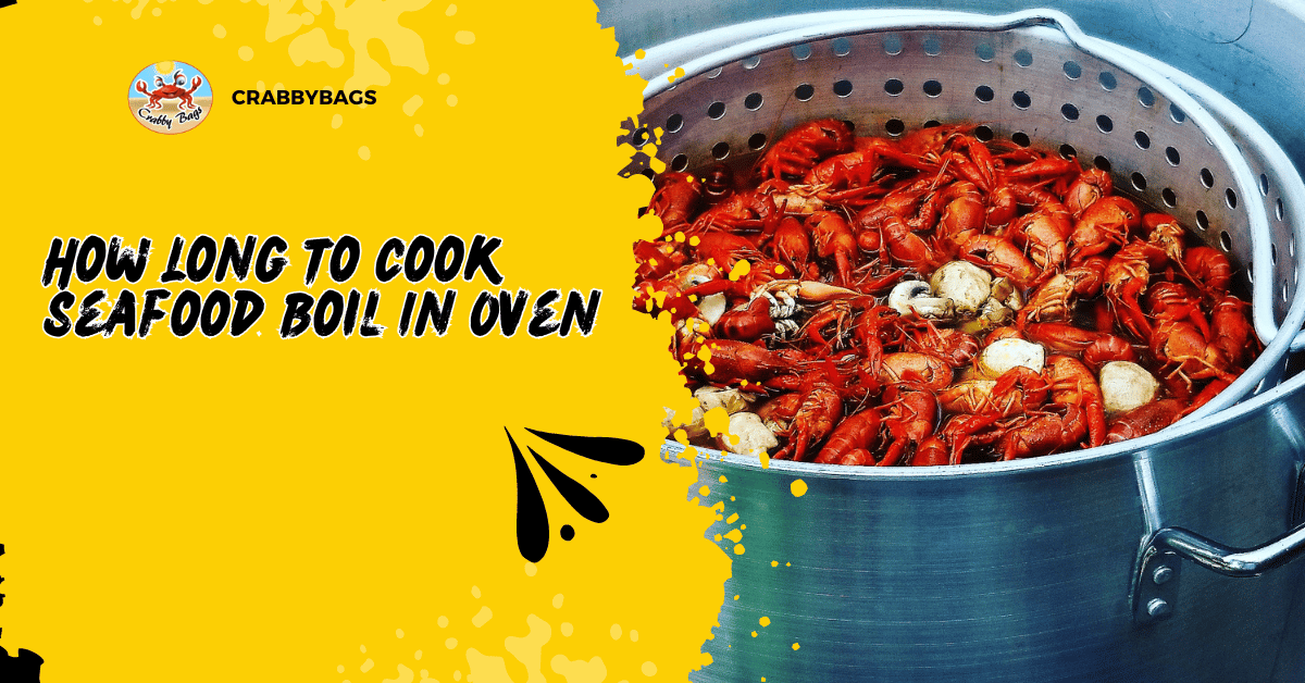 How Long To Cook Seafood Boil In Oven